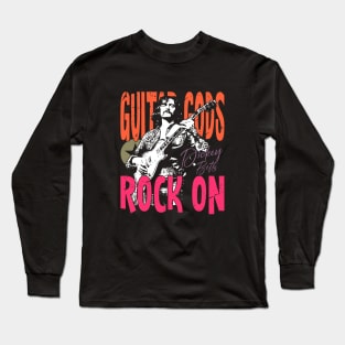 Rock On, Guitar Gods! Long Sleeve T-Shirt